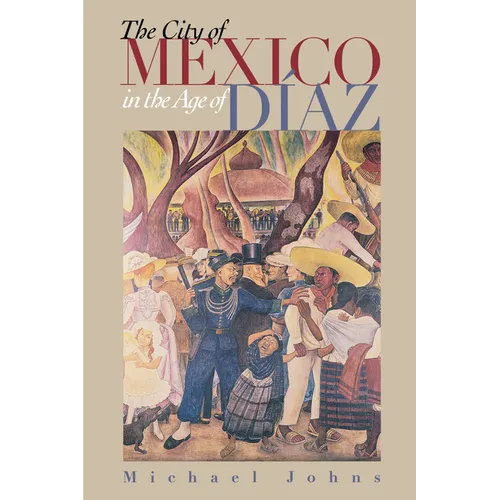 The City of Mexico in the Age of Díaz - Paperback