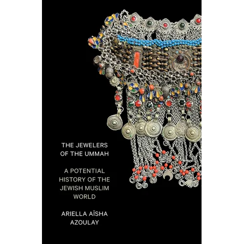The Jewelers of the Ummah: A Potential History of the Jewish Muslim World