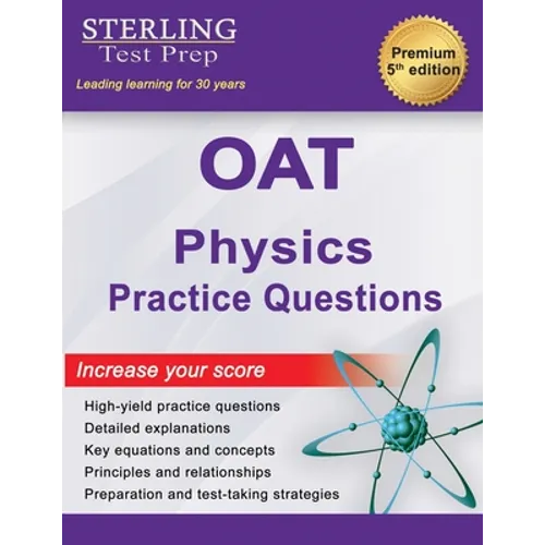 OAT Physics Practice Questions: High Yield OAT Physics Practice Questions with Detailed Explanations