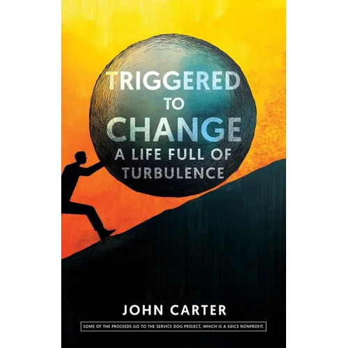 Triggered To Change: A Life Full Of Turbulence