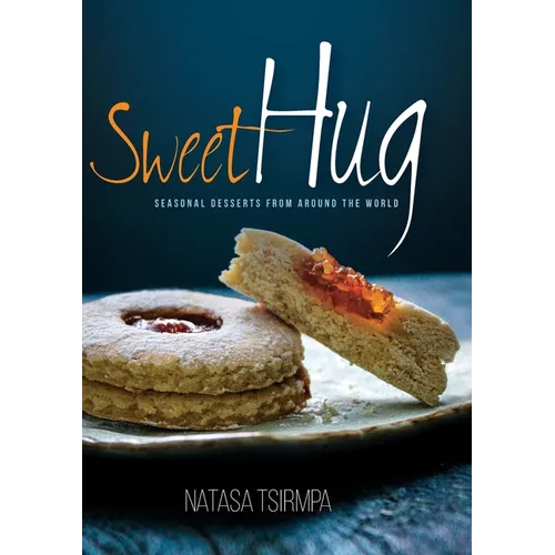 Sweet Hug: Seasonal Desserts from around the World