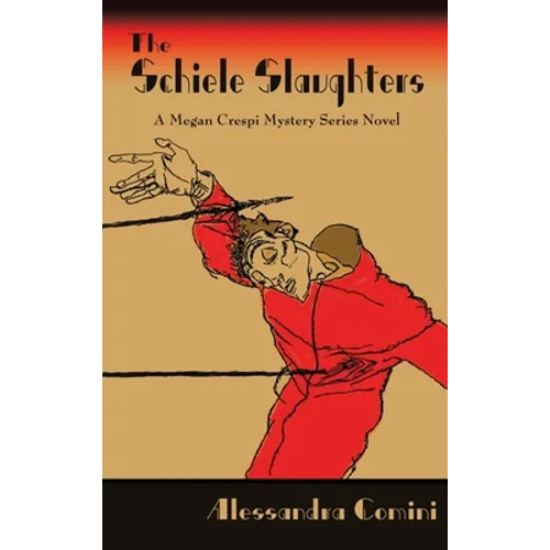 The Schiele Slaughters: A Megan Crespi Mystery Series Novel