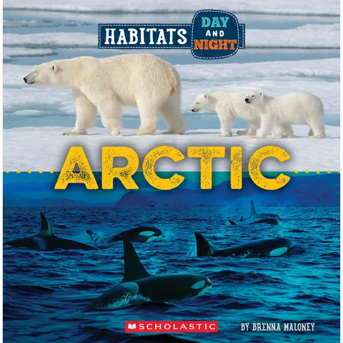 Arctic (Wild World: Habitats Day and Night)