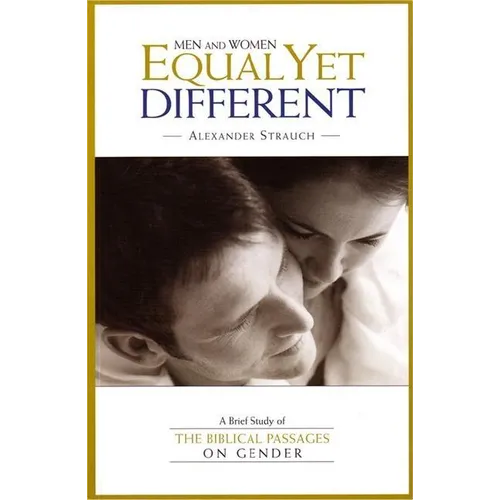 Men and Women Equal Yet Different: A Brief Study of the Biblical Passages on Gender