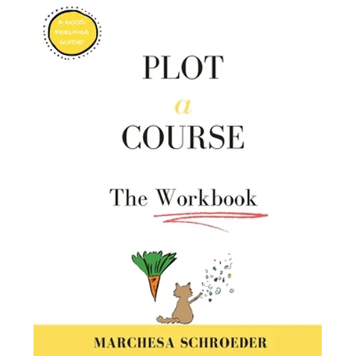 Plot A Course The Workbook: The Workbook - Paperback