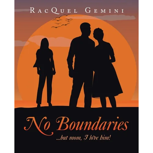 No Boundaries: ...but mom, I love him!