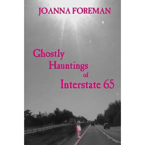 Ghostly Hauntings of Interstate 65