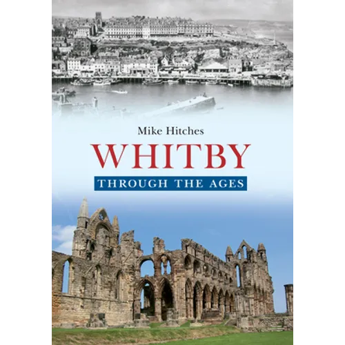 Whitby Through the Ages
