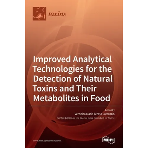 Improved Analytical Technologies for the Detection of Natural Toxins and Their Metabolites in Food