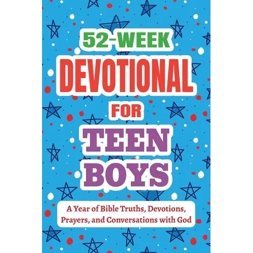 52-Week Devotional for Teen Boys - A Year of Bible Truths, Devotions, Prayers, and Conversations with God: Christian Gifts for Teen Boys - Perfect for