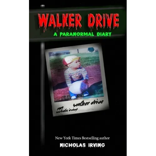 Walker Drive: A Paranormal Diary