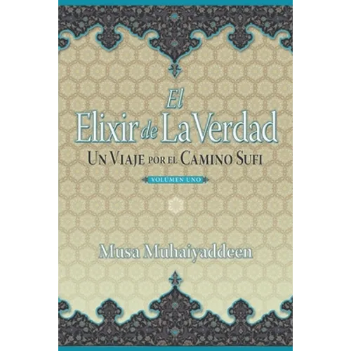 El Elixir de la Verdad: Un Viaje por el Camino Sufi