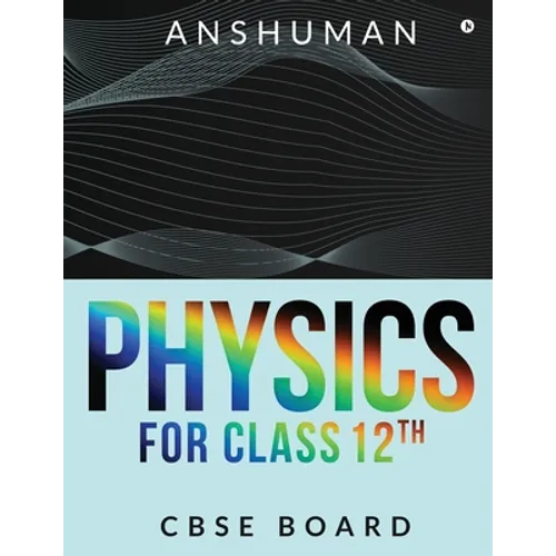 Physics for Class 12th: Cbse Board