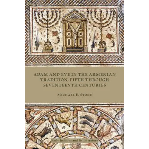 Adam and Eve in the Armenian Tradition: Fifth through Seventeenth Centuries