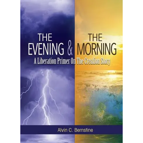 The Evening and The Morning: A Liberation Primer On The Creation Story