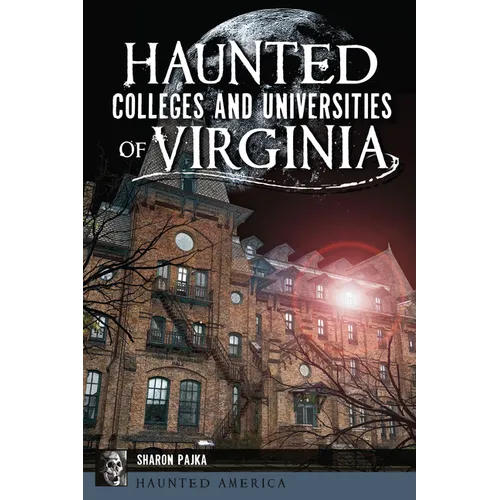 Haunted Colleges and Universities of Virginia