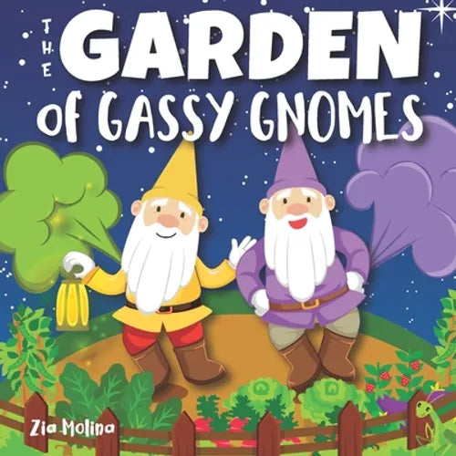 The Garden of Gassy Gnomes: A Funny Rhyming Fart Book For Kids, A Read Aloud Story Book about Farting Gnomes and Gardening Fun for Children