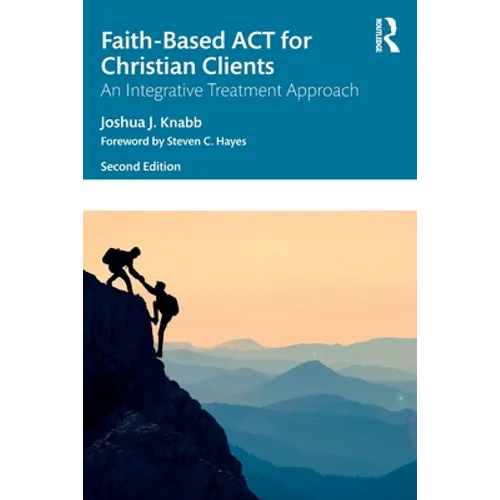 Faith-Based ACT for Christian Clients: An Integrative Treatment Approach