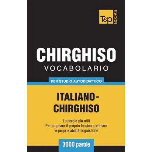 Vocabolario Italiano-Chirghiso per studio autodidattico - 3000 parole