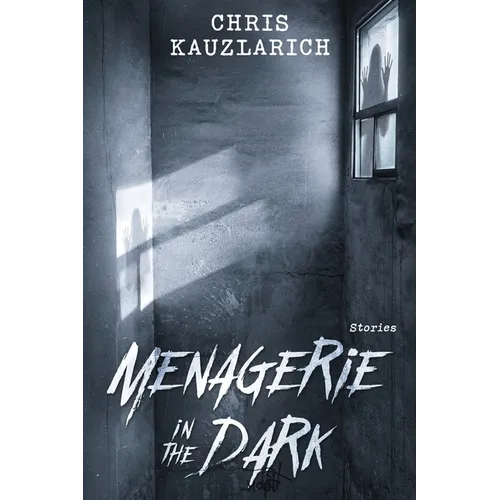 Menagerie in the Dark: Stories