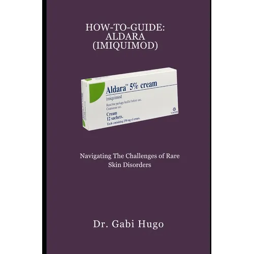 How-To-Guide: ALDARA (IMIQUIMOD): Navigating the Challenges of Rare Skin Disorders