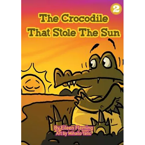 The Crocodile That Stole The Sun