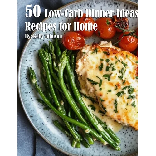 50 Low-Carb Dinner Ideas Recipes for Summer