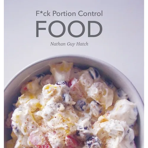 F*ck Portion Control Food