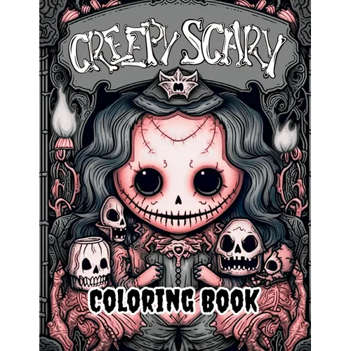 Creepy Scary Coloring Book: Explore a Spooky World of Coloring Fun!