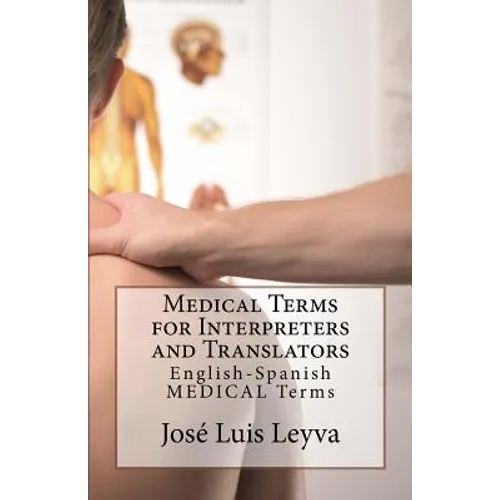 Medical Terms for Interpreters and Translators: English-Spanish Medical Terms