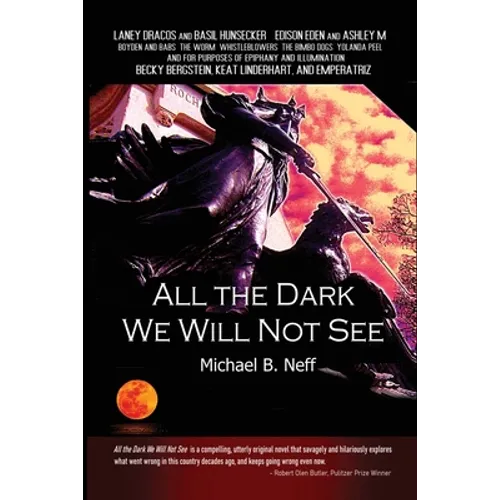 All the Dark We Will Not See