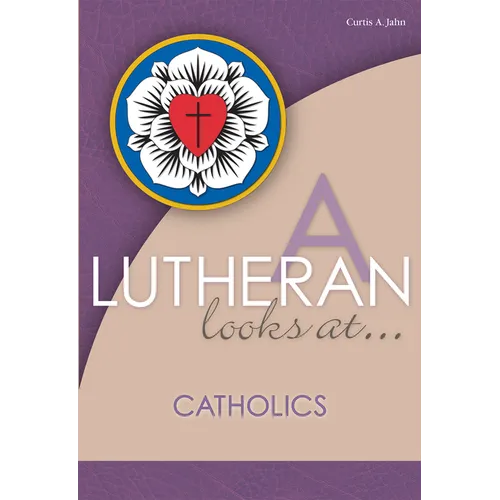A Lutheran Looks at Catholics