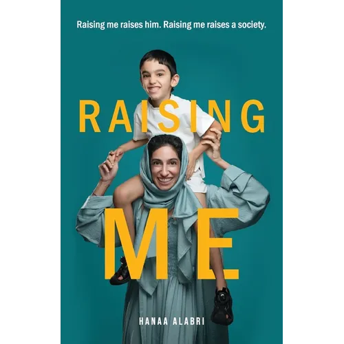 Raising Me: Raising me raises him. Raising me raises a society.