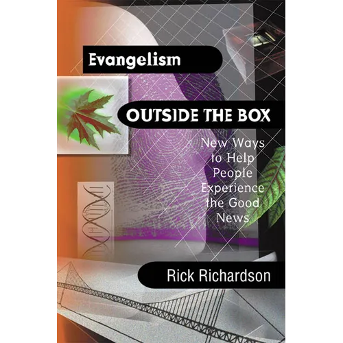 Evangelism Outside the Box: New Ways to Help People Experience the Good News