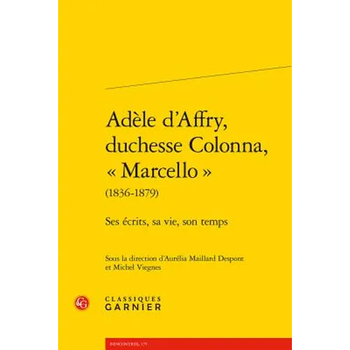 Adele d'Affry, Duchesse Colonna, Marcello (1836-1879): Ses Ecrits, Sa Vie, Son Temps