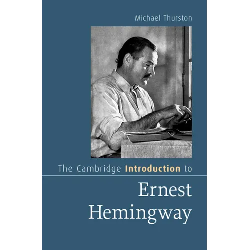 The Cambridge Introduction to Ernest Hemingway