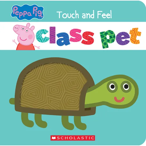 Class Pet: A Touch-And-Feel Storybook (Peppa Pig)