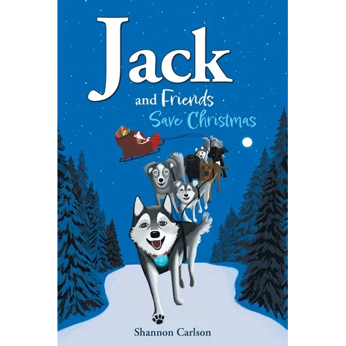 Jack and Friends Save Christmas: Jack and Friends