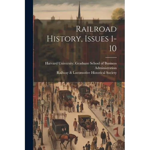 Railroad History, Issues 1-10 - Paperback