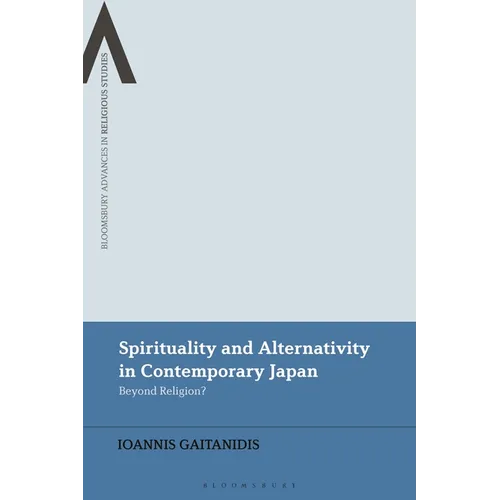 Spirituality and Alternativity in Contemporary Japan: Beyond Religion?