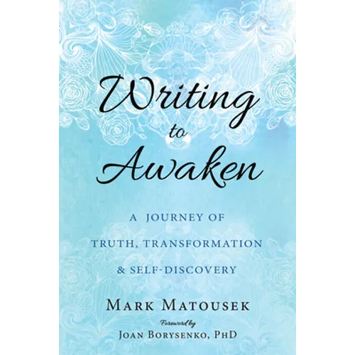 Writing to Awaken: A Journey of Truth, Transformation, and Self-Discovery