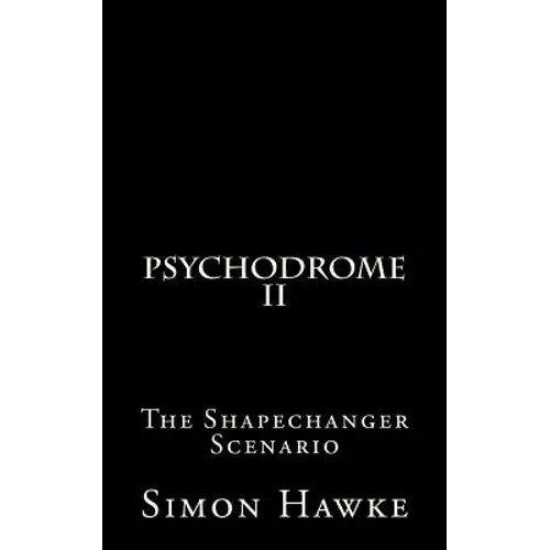 Psychodrome 2: The Shapechanger Scenario