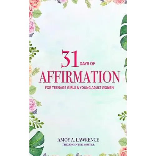 31 Days of Affirmation for Teenage Girls & Young Adult Women