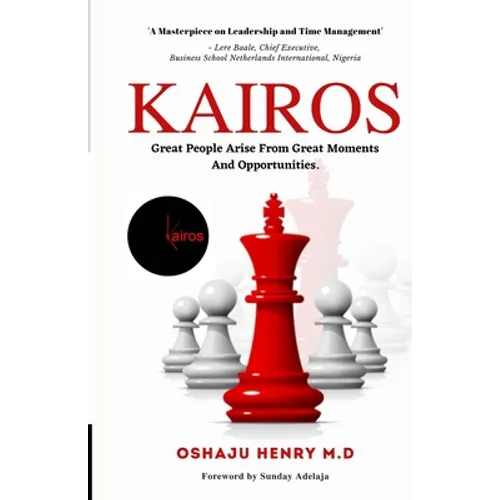 Kairos: Great people arise from great moments and opportunities.