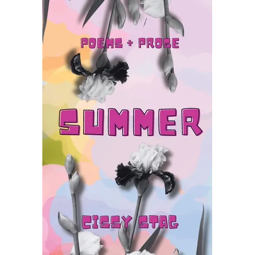 Summer: Poems + Prose