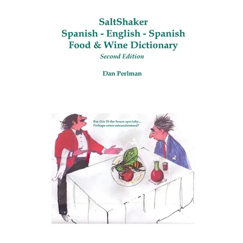 SaltShaker Spanish-English-Spanish Food & Wine Dictionary - Second Edition