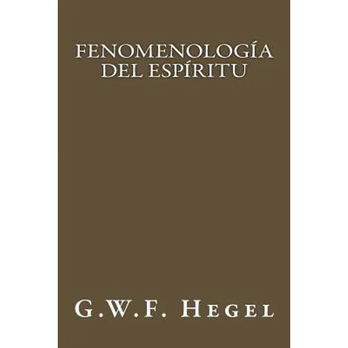 Fenomenología del Espíritu (Spanish Edition)