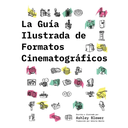 La Guía Ilustrada de Formatos Cinematográficos