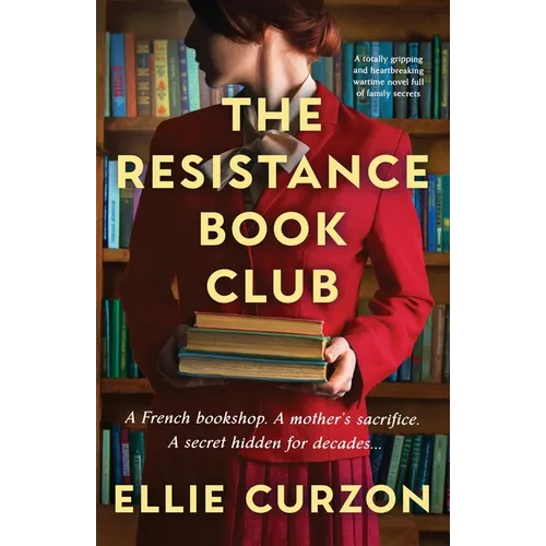 The Resistance Book Club: A totally gripping and heartbreaking wartime novel full of family secrets