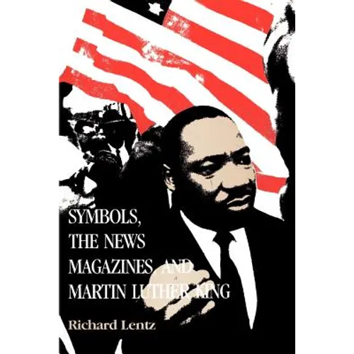 Symbols, the News Magazines and Martin Luther King